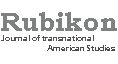 RUBIKON - JOURNAL OF TRANSNATIONAL AMERICAN STUDIES